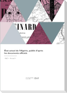 État Actuel de l'Algérie, Publié d'Après Les Documents Officiels