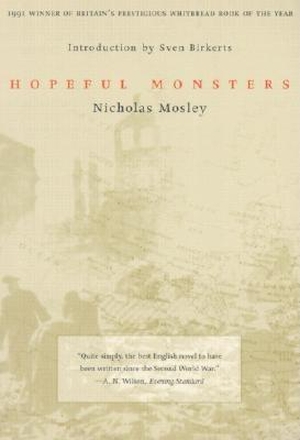 Mosley, Nicholas. Hopeful Monsters. Deep Vellum Publishing, 2000.