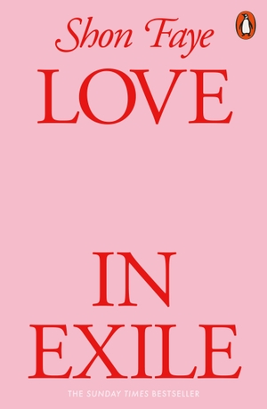 Faye, Shon. Love in Exile. Penguin Books Ltd (UK), 2026.