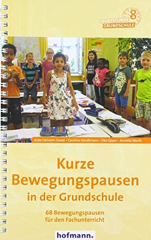 Hanssen-Doose, Anke / Handtmann, Caroline et al. Kurze Bewegungspausen in der Grundschule - 68 Bewegungspausen für den Fachunterricht. Hofmann GmbH & Co. KG, 2019.