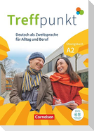 Treffpunkt. Deutsch als Zweitsprache in Alltag & Beruf A2. Gesamtband - Übungsbuch