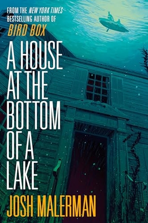 Malerman, Josh. A House at the Bottom of a Lake. Random House, 2021.