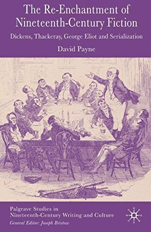 Payne, D.. The Reenchantment of Nineteenth-Century Fiction - Dickens, Thackeray, George Eliot and Serialization. Palgrave Macmillan UK, 2005.