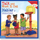 Talk and Work It Out / Hablar Y Resolver