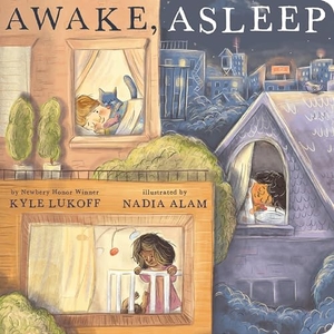 Lukoff, Kyle. Awake, Asleep. Scholastic Inc., 2024.