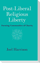 Post-Liberal Religious Liberty