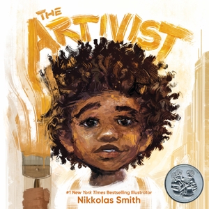 Smith, Nikkolas. The Artivist. Penguin Young Readers Group, 2023.