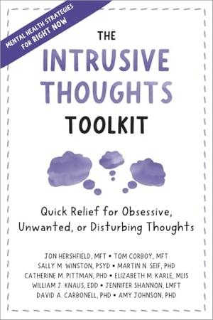 Pittman, Catherine M / Hershfield, Jon et al. The Intrusive Thoughts Toolkit - Quick Relief for Obsessive, Unwanted, or Disturbing Thoughts. New Harbinger Publications, 2023.