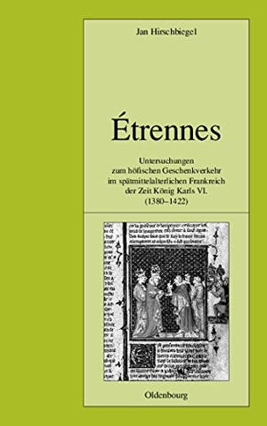 Hirschbiegel, Jan. Étrennes - Untersuchungen zum höfischen Geschenkverkehr im spätmittelalterlichen Frankreich zur Zeit König Karls VI. (1380-1422). De Gruyter Oldenbourg, 2003.