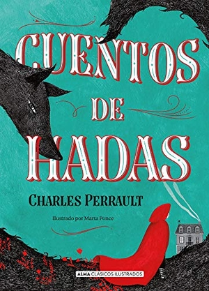 Perrault, Charles. Cuentos de Hadas. Editorial Alma, 2020.
