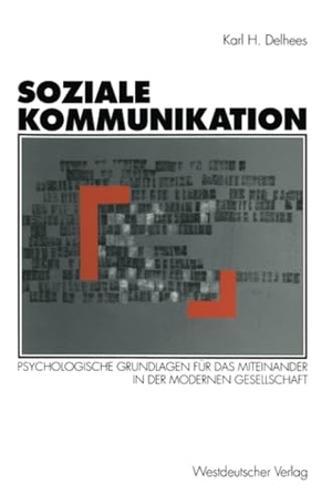 Delhees, Karl H.. Soziale Kommunikation - Psychologische Grundlagen für das Miteinander in der modernen Gesellschaft. VS Verlag für Sozialwissenschaften, 1993.