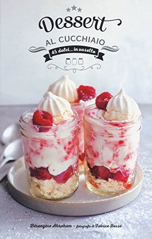 Abraham, Bérengère. Dessert al cucchiaio. Il Castello, 2017.