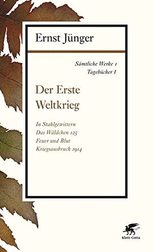 Jünger, Ernst. Sämtliche Werke - Band 1 - Tagebücher I: Der Erste Weltkrieg. Klett-Cotta Verlag, 2019.