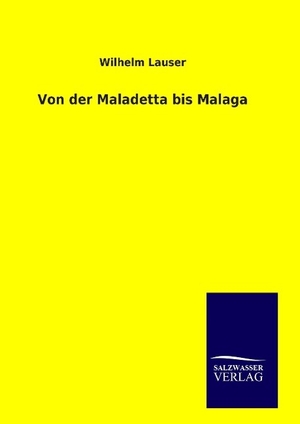 Lauser, Wilhelm. Von der Maladetta bis Malaga. Outlook, 2014.