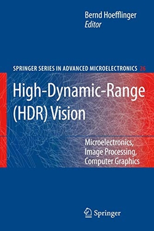 Hoefflinger, Bernd (Hrsg.). High-Dynamic-Range (HDR) Vision - Microelectronics, Image Processing, Computer Graphics. Springer Berlin Heidelberg, 2010.