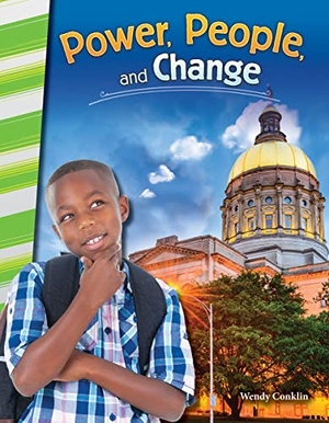 Conklin, Wendy. Power, People, and Change. Teacher Created Materials, 2016.
