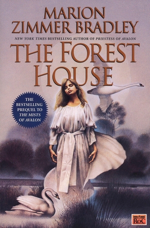 Bradley, Marion Zimmer. The Forest House. Penguin Publishing Group, 1995.