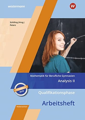 Peters, Jens. Mathematik für Berufliche Gymnasien. Qualifikationsphase. Arbeitsheft. Kerncurriculum 2018. Niedersachsen - Analysis 2. Westermann Berufl.Bildung, 2020.
