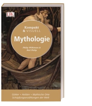 Wilkinson, Philip / Neil Philip. Kompakt & Visuell Mythologie. Dorling Kindersley Verlag, 2017.