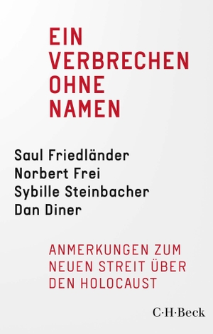 Habermas, Jürgen / Friedländer, Saul et al. Ein Verbrechen ohne Namen - Anmerkung zum neuen Streit über den Holocaust. Beck C. H., 2022.