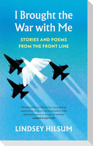 I Brought the War with Me