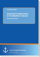 Horizontal Collaboration in the Maritime Industry: Ports and Terminals