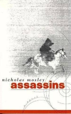 Mosley, Nicholas. Assassins. Deep Vellum Publishing, 1997.