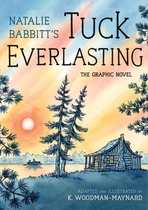 Babbitt, Natalie. Tuck Everlasting: The Graphic Novel. Farrar, Straus and Giroux (BYR), 2025.