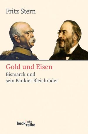 Stern, Fritz. Gold und Eisen - Bismarck und sein Bankier Bleichröder. C.H. Beck, 2008.