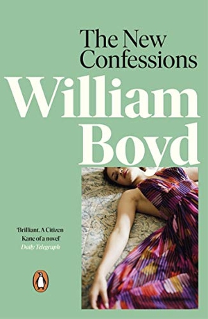 Boyd, William. The New Confessions - A rich exploration into one man's life from the bestselling author of Any Human Heart. DK, 2010.