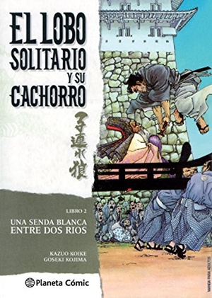 Koike, Kazuo / Goseki Kojima. Lobo solitario y su cachorro 2. Planeta DeAgostini Cómics, 2016.