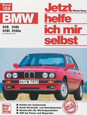 Dieter Korp. BMW 316, 316i, 318i, 318is (ab Dez. 82-90). Motorbuch, 1988.