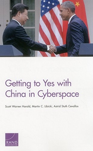 Harold, Scott Warren / Libicki, Martin C et al. Getting to Yes with China in Cyberspace. RAND Corporation, 2016.