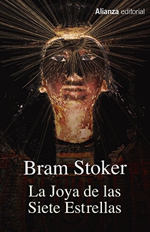 Stoker, Bram. La joya de las siete estrellas. Alianza Editorial, 2015.