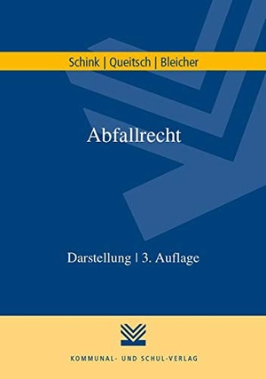 Schink, Alexander / Queitsch, Peter et al. Abfallrecht - Darstellung. Kommunal-u.Schul-Verlag, 2024.