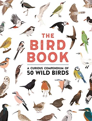 Lland, Meriel / Roxanne Furman. The Bird Book - A curious compendium of 50 wild birds. Bonnier Books Ltd, 2021.