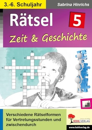 Rätsel / Band 5: Zeit & Geschichte - Verschiedene Rätselformen für Vertretungsstunden und zwischendurch. Kohl Verlag, 2024.