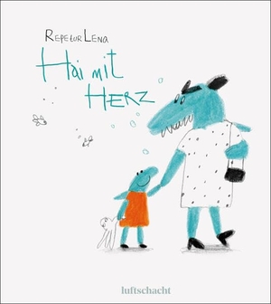 Repetur, Elena. Hai mit Herz. Luftschacht Verlag, 2026.