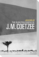 The Slow Philosophy of J. M. Coetzee