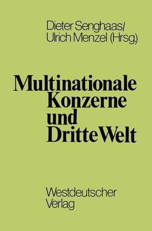 Albrecht, Ulrich / Dieter Senghaas. Multinationale Konzerne und Dritte Welt. VS Verlag für Sozialwissenschaften, 1984.