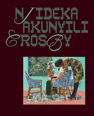 Thompson, Drew / Molesworth, Helen et al. Njideka Akunyili Crosby. David Zwirner, 2025.