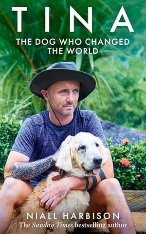 Harbison, Niall. Tina - The Dog Who Changed the World. HarperCollins Publishers, 2025.
