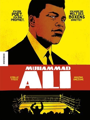 Titeux, Sybille / Amazing Améziane. Muhammad Ali - Die Comic-Biografie. Knesebeck Von Dem GmbH, 2016.