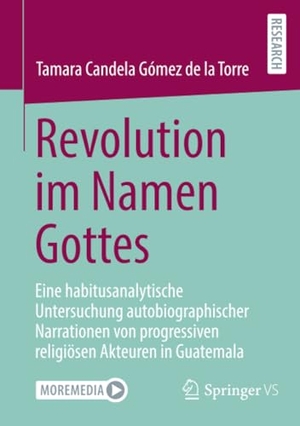 Candela Gómez de la Torre, Tamara. Revolution im Namen Gottes - Eine habitusanalytische Untersuchung autobiographischer Narrationen von progressiven religiösen Akteuren in Guatemala. Springer Fachmedien Wiesbaden, 2025.