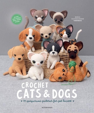 Vaicekauskiene, Banga. Crochet Cats & Dogs - 15 Amigurumi Patterns for Pet Lovers. Meteoor Books, 2025.