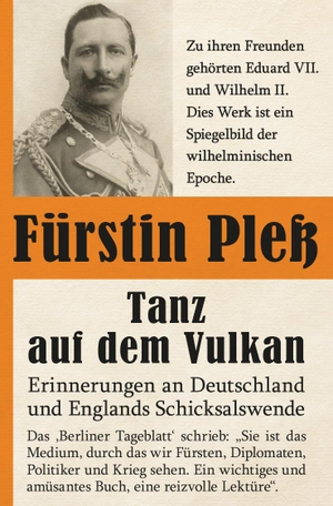 Pless, Daisy von. Tanz auf dem Vulkan - Erinnerungen an Deutschlands und Englands Schicksalswende, Band 2. Pro Business, 2021.