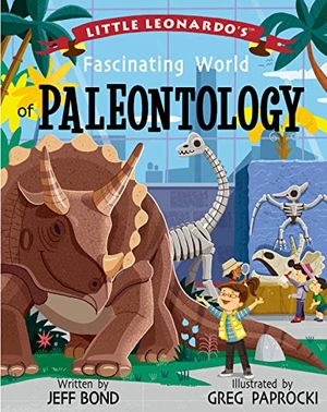 Bond, Jeff. Little Leonardo's Fascinating World of Paleontology. Gibbs Smith, 2021.