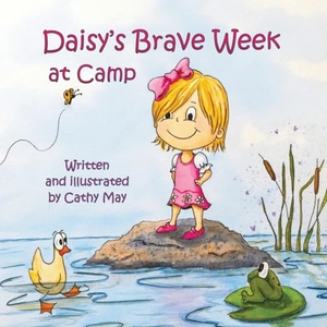May, Cathy. Daisy's Brave Week at Camp. Bumbleberry Barn Press, 2026.