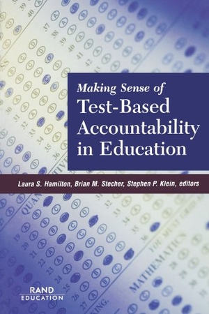 Hamilton, Laura / Stecher, Brian M et al. Making Sense of Test-Based Accountability in Education 2002. RAND Corporation, 2002.