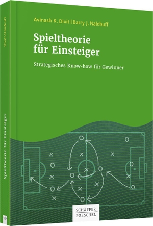 Dixit, Avinash K. / Barry J. Nalebuff. Spieltheorie für Einsteiger - Strategisches Know-how für Gewinner. Schäffer-Poeschel Verlag, 2018.